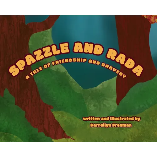 Spazzle and Rada: A Tale of Friendship and Bravery - Hardcover