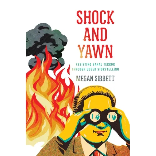 Shock and Yawn: Resisting Banal Terror Through Queer Storytelling - Paperback