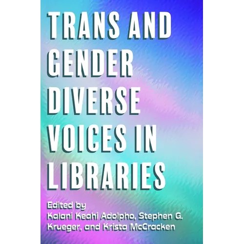 Trans and Gender Diverse Voices in Libraries - Paperback