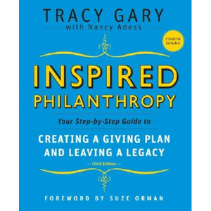 Inspired Philanthropy: Your Step-By-Step Guide to Creating a Giving Plan and Leaving a Legacy [With CDROM] - Paperback
