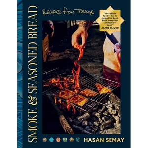 Smoke and Seasoned Bread: Recipes from Tu]rkiye - Hardcover