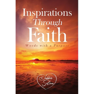 Inspirations Through Faith: Words with a Purpose - Paperback