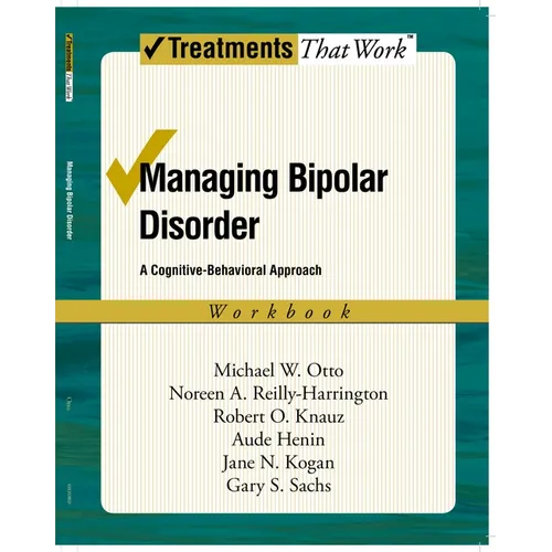 Managing Bipolar Disorder: A Cognitive Behavior Treatment Programworkbook - Paperback