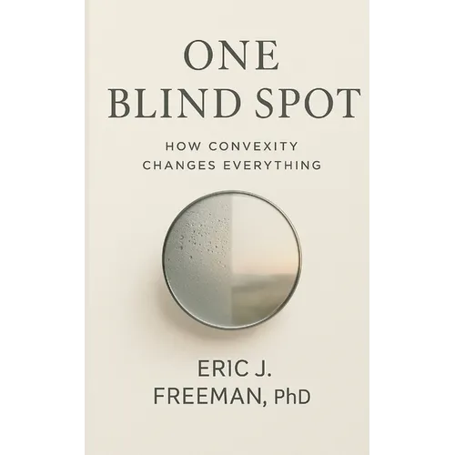 One Blind Spot: How Convexity Changes Everything - Paperback