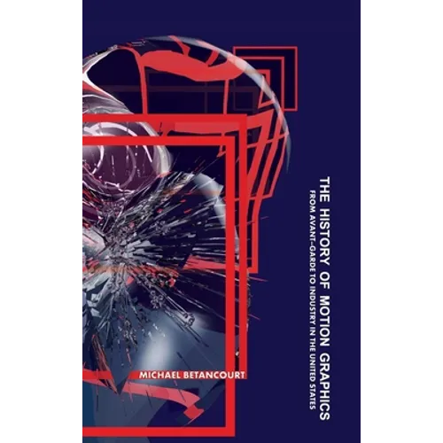 History of Motion Graphics - Hardcover