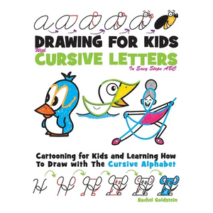 Drawing for Kids with Cursive Letters in Easy Steps ABC: Cartooning for Kids and Learning How to Draw with the Cursive Alphabet - Paperback