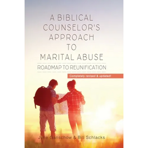 A Biblical Counselor's Approach to Marital Abuse: Roadmap to Reunification - Paperback
