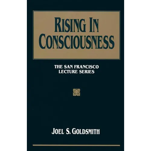 Rising in Consciousness: The San Francisco Lecture Series - Paperback