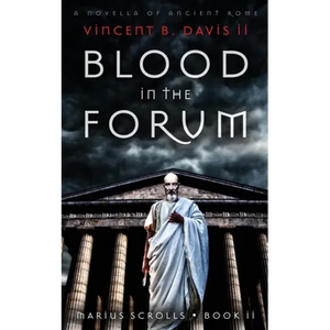 Blood in the Forum: A Novella of Ancient Rome - Paperback