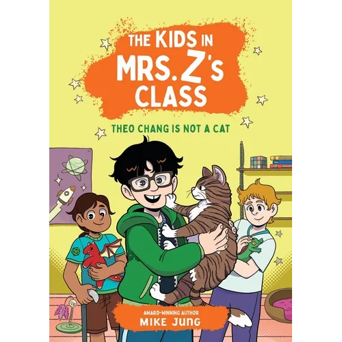 The Kids in Mrs. Z's Class: Theo Chang Is Not a Cat - Paperback