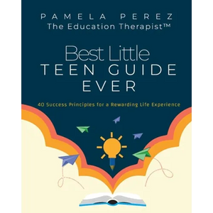 Best Little Teen Guide Ever!: 40 Success Principles for a Rewarding Life Experience - Paperback