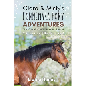 Ciara & Misty's Connemara Pony Adventures The Coral Cove Horses Series Collection - Books 1 to 3 - Paperback