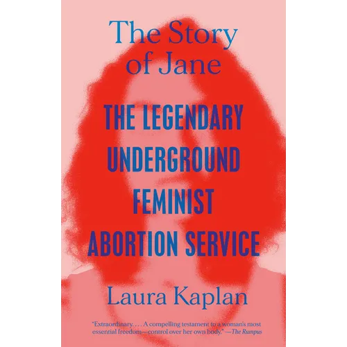 The Story of Jane: The Legendary Underground Feminist Abortion Service