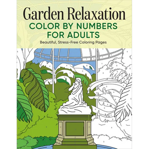 Garden Relaxation Color by Numbers for Adults: Beautiful, Stress-Free Coloring Pages - Paperback