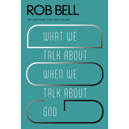 What We Talk About When We Talk About God - Paperback