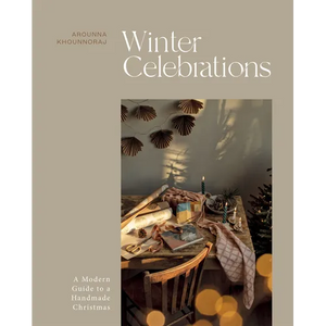 Winter Celebrations: A Modern Guide to a Handmade Christmas - Hardcover