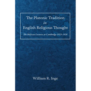The Platonic Tradition in English Religious Thought: The Hulsean Lectures at Cambridge 1925-1926 - Paperback