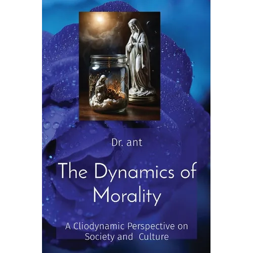 The Dynamics of Morality: A Cliodynamic Perspective on Society and Culture - Paperback