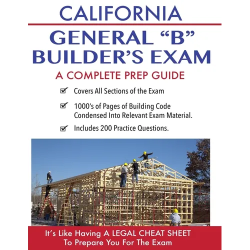 California Contractor General Building (B) Exam: A Complete Prep Guide - Paperback