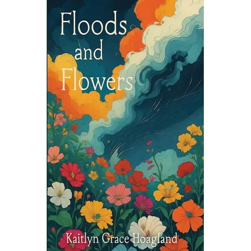 Floods and Flowers - Paperback