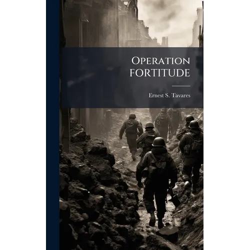 Operation FORTITUDE - Hardcover