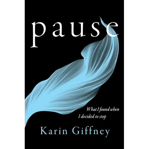 Pause: What I Found When I Decided to Stop - Paperback