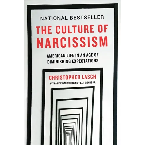 The Culture of Narcissism: American Life in an Age of Diminishing Expectations - Paperback