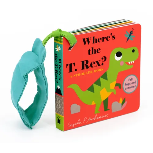 Where's the T. Rex?: A Stroller Book - Board Book