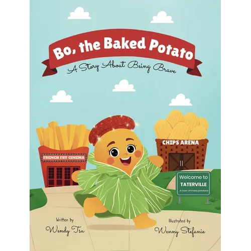 Bo, the Baked Potato: A Story About Being Brave - Hardcover