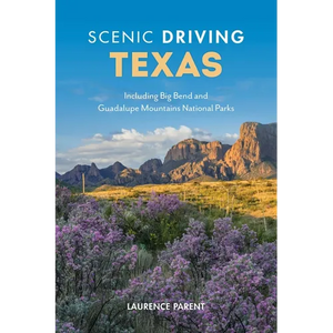 Scenic Driving Texas: Including Big Bend and Guadalupe Mountains National Parks - Paperback