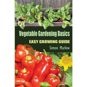 Vegetable Gardening Basics: Easy Growing Guide - Paperback