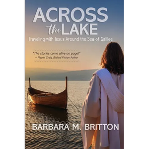 Across the Lake: Traveling with Jesus Around the Sea of Galilee - Paperback
