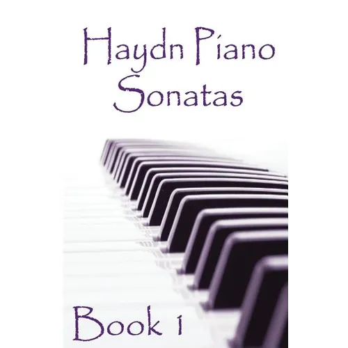 Haydn Piano Sonatas Book 1: Piano Sheet Music: Joseph Haydn Creation - Paperback