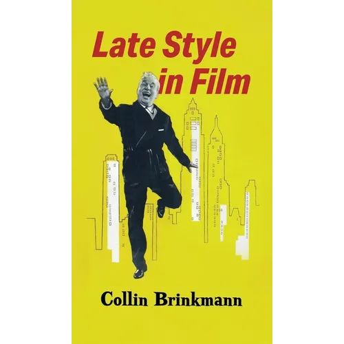 Late Style in Film - Hardcover