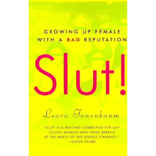 Slut!: Growing Up Female with a Bad Reputation - Paperback
