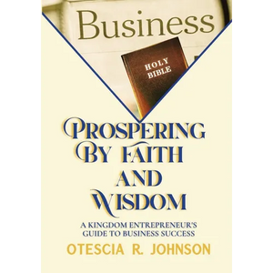 Prospering by Faith and Wisdom - Paperback