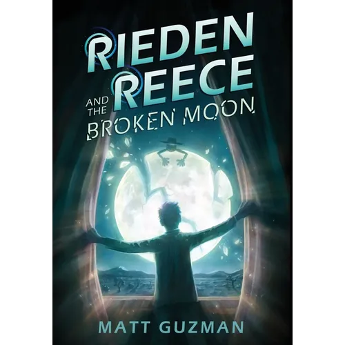 Rieden Reece and the Broken Moon: A Middle-Grade Sci-Fi Adventure - Hardcover
