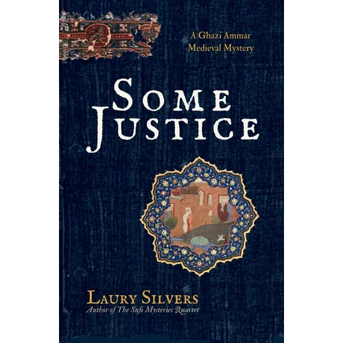 Some Justice: The First Ghazi Ammar Medieval Mystery - Paperback