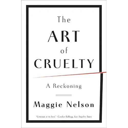 The Art of Cruelty: A Reckoning - Paperback