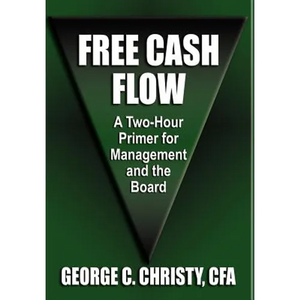 Free Cash Flow: A Two-Hour Primer For Management and the Board - Hardcover