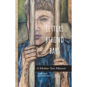 Letters Behind Bars: A Mother-Son Memoir - Paperback