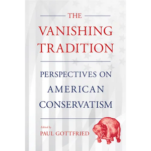 Vanishing Tradition: Perspectives on American Conservatism - Paperback