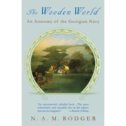 The Wooden World: An Anatomy of the Georgian Navy - Paperback
