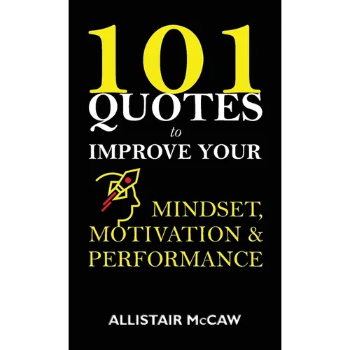 101 Quotes to Improve your Mindset, Motivation & Performance - Paperback