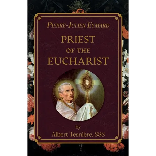 Pierre-Julien Eymard: Priest of the Eucharist - Paperback