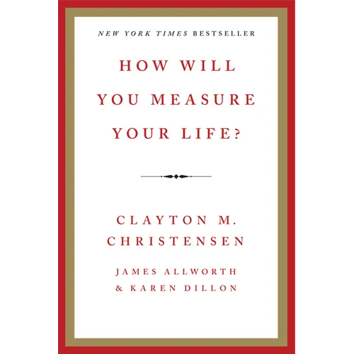 How Will You Measure Your Life? - Hardcover