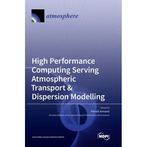 High Performance Computing Serving Atmospheric Transport & Dispersion Modelling - Hardcover