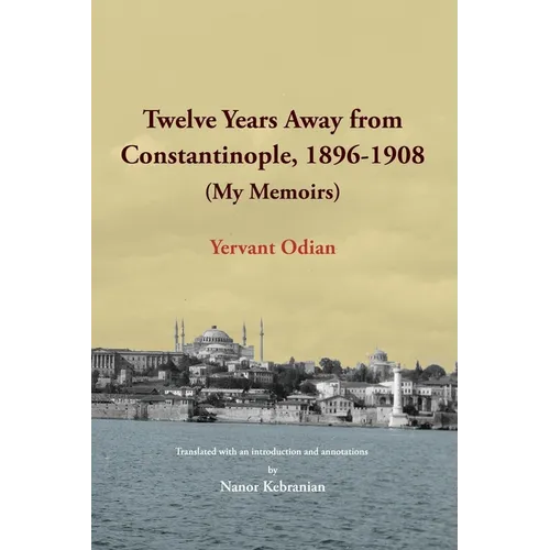 Twelve Years Away from Constantinople - Paperback