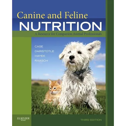 Canine and Feline Nutrition: A Resource for Companion Animal Professionals - Paperback