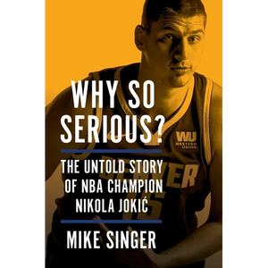 Why So Serious?: The Untold Story of NBA Champion Nikola Jokic - Hardcover
